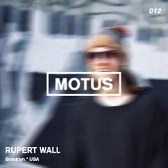 Motus Podcast // 012 - Rupert Wall (Habits Records)