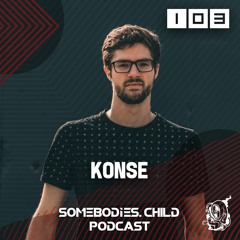 Somebodies.Child Podcast #103 with Konse