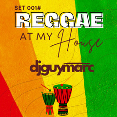 001# Reggae At My House - Dj Guy Marc