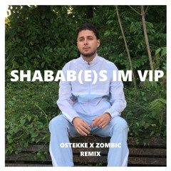 Pashanim  - Shababs im VIP (Zombic x OsTEKKe Remix)