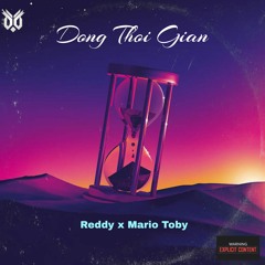 Reddy x Mario Toby - Dòng Thời Gian (Mùi Ngò Gai OST)•[Remaster]