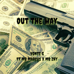 Out the way ft MB Marcus x MB Zhy