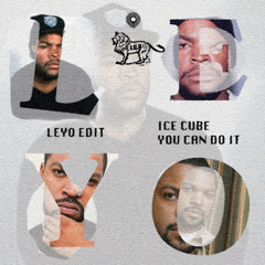 Ice Cube - You Can Do It (LEYO edit)