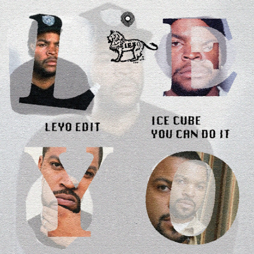 Ice Cube - You Can Do It (LEYO edit)