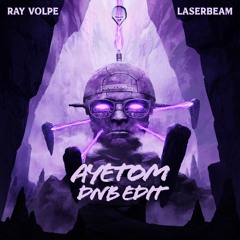 RAY VOLPE - LASERBEAM (AYETOM DNB EDIT) | FREE DOWNLOAD