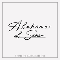 Alabemos Al Señor