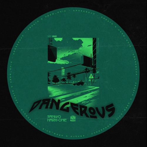 harm_onie & Sandyo - Dangerous [HZRX]