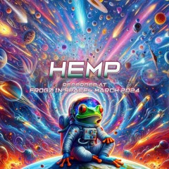 Hemp - Recorded at TRiBE of FRoG Frogz in Space - March 2024