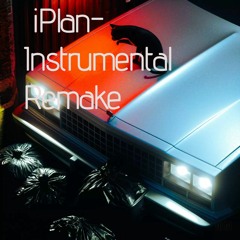 iPlan- Instrumental Remake
