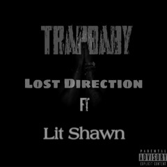 TrapBaby- Lost Direction ft. Lit Shawn