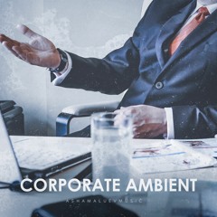 Corporate Ambient - Uplifting and Inspiring Background Music Instrumental (FREE DOWNLOAD)