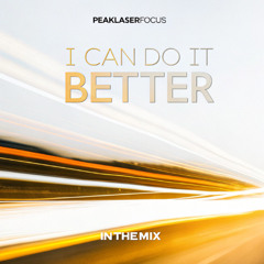 PeakLaserFocus pres. InTheMix - I Can Do It Better