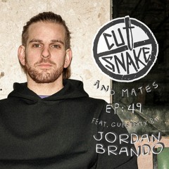 CUT SNAKE & MATES - Ep. 049 Jordan Brando Guest Mix