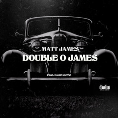 Double O James (Prod. Danke Noetic)