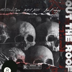 Out The Roof (feat. MMY Ash & AveBabyy)