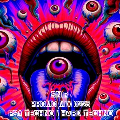 SNIR_PROMO MIX_PSYTECHNO / HARDTECHNO_0225