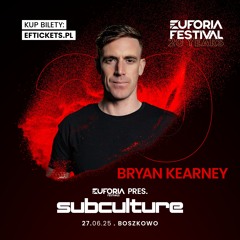 EUFORIA FESTIVAL 2025 SUBCULTURE STAGE - BRYAN KEARNEY | EF25, POLAND