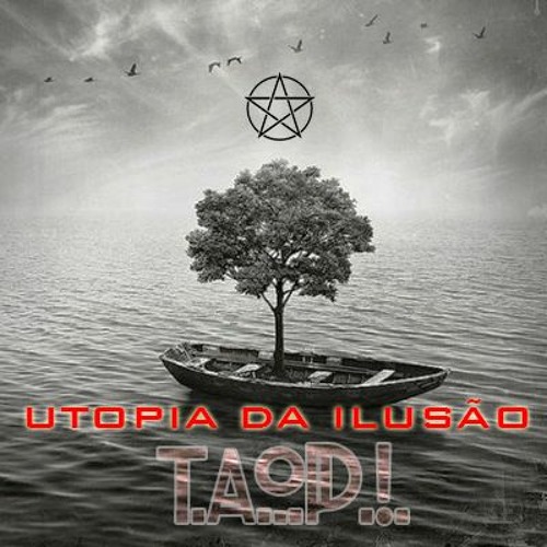 TaoPi - Utopia da Ilusão