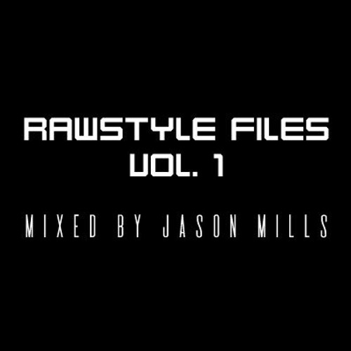 Jason Mills - Rawstyle Files vol. 1