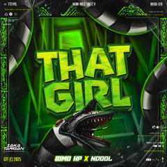 THAT GIRL [ ZAKA TARIGAN X NDOLL X BIMO HP ]