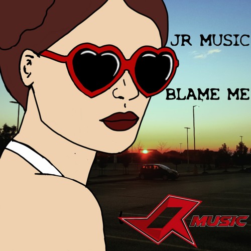JR Music - Blame Me