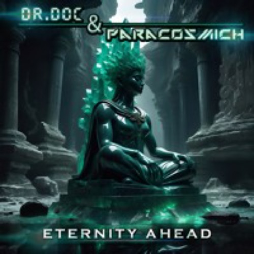 Dr. Doc, Paracosmich - Eternity Ahead