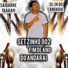 SET ZINHO 002 FIM DE ANO [[DJ 2K DO ANDARAI]](M4A_128K).m4a