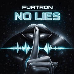 No Lies (Furtron Edit)