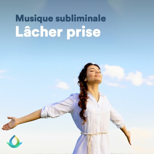 Stream Musique Subliminale pour LACHER PRISE 🎧 by Gaia Meditation | Listen  online for free on SoundCloud
