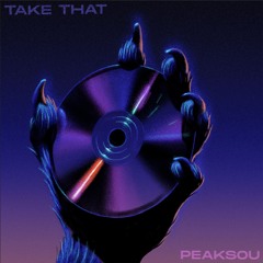 Peaksou - Take That