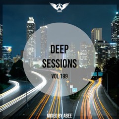 Deep Sessions - Vol 199 ★ Mixed By Abee Sash