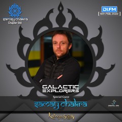 Samay Chakra #044 (+ Galactic Explorers) Guestmix | DI.FM