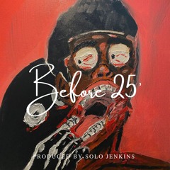 BEFORE 25'[Prod. Solo jenkins]