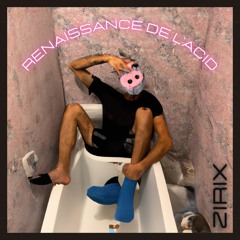 Zirix - Renaissance De L'acid
