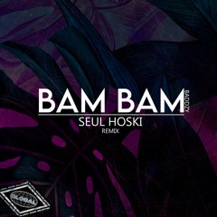 BADDZY - Bam Bam (Seul Hoski Remix)