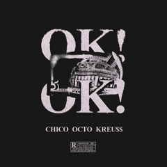 OKOK! ft. OCTO, KREU$$