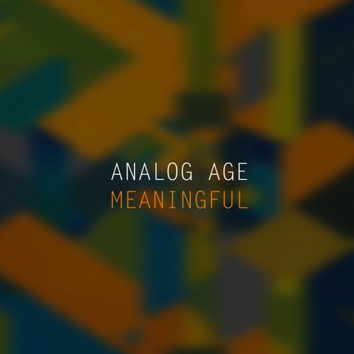 Analog Age Meaningful (radio edit) Mena Music