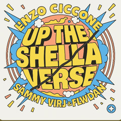 Up the Shella Verse by Enzo Ciccone