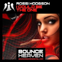 Rossi Hodgson - I Could Be The One [OUT NOW ON BOUNCE HEAVEN DIGITAL]