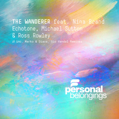 Michael Sutton, Ross Rowley, Echotone - The Wanderer feat Nina Brand (Marko & Diaco Remix)
