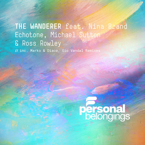 Michael Sutton, Ross Rowley, Echotone - The Wanderer feat Nina Brand (Gio Vandal Remix)