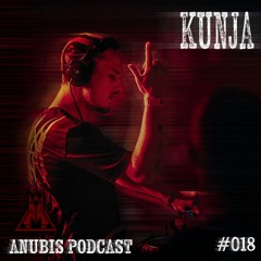 Anubis Podcast #018 KUNJA
