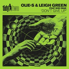 Olie-S & Leigh Green feat Niki Mak - Don't Give Up