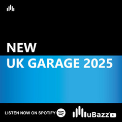 New UK Garage 2025 (UKG, NUKG, UK Garage Music, UKG Bassline , Speed Garage, 2 Step, Garage) | uBazz