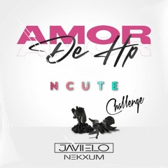 AMOR DE HP - NCUTE (CHALLENGE)_ JAVIELO