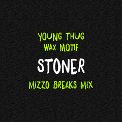Stoner (Mizzo Breaks Mix)