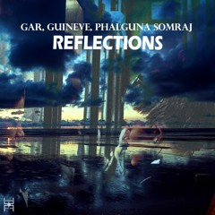 GAR, Phalguna Somraj, Guineve - Reflections