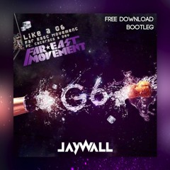 Like A G6 (Jay Wall Bootleg) [FREE DOWNLOAD]
