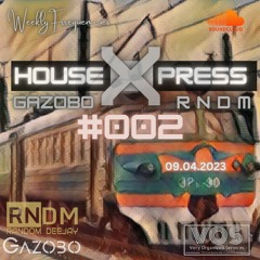House Xpress #002 Part 1 By RNDM