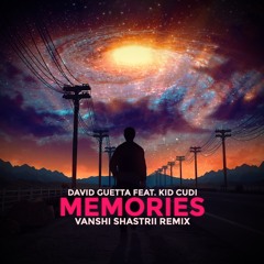 AFRO HOUSE REMIX - David Guetta Ft. Kid Cudi - Memories ( Vanshi Shastrii Remix )